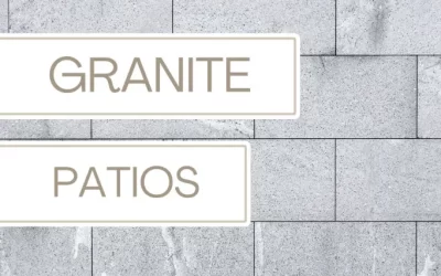 Everything You Need to Know About Granite Patios