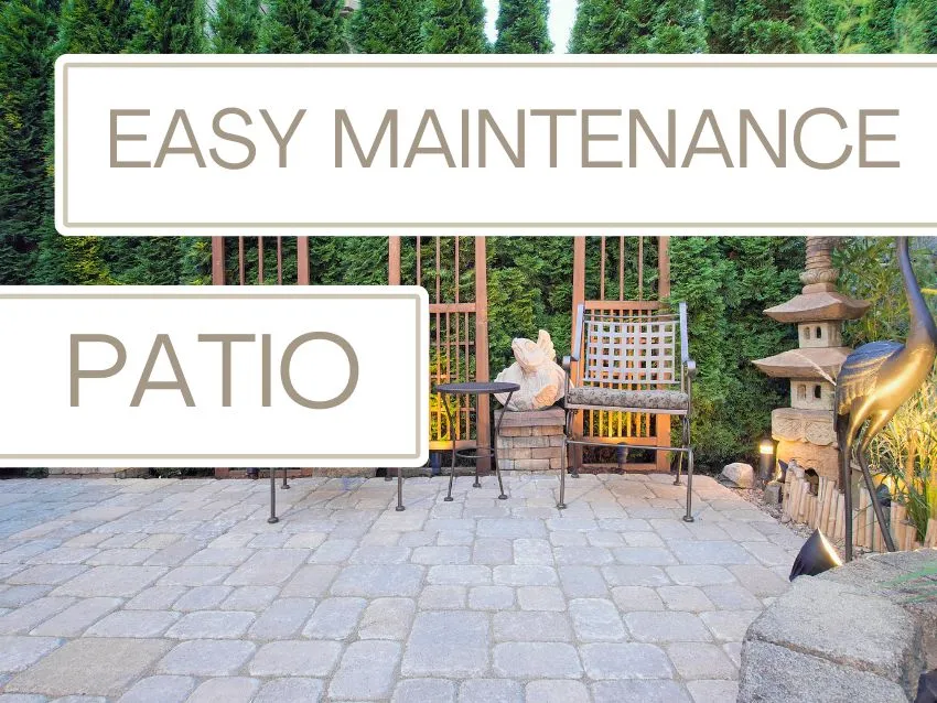 easy maintenance patio